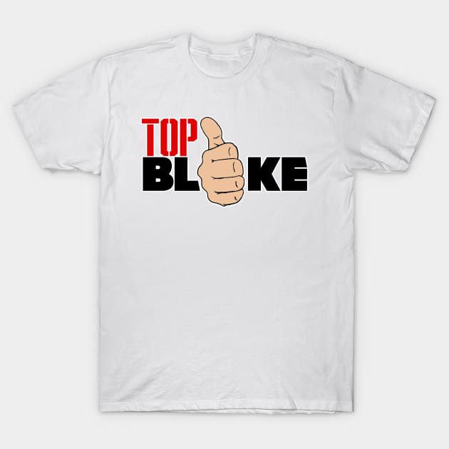 Top Bloke! T-Shirt by Man Cave